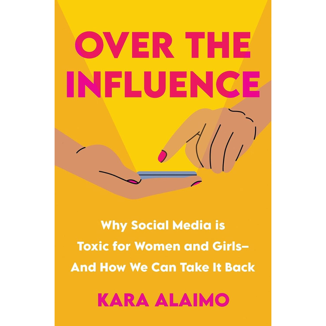 Over the Influence By Kara Alaimo
