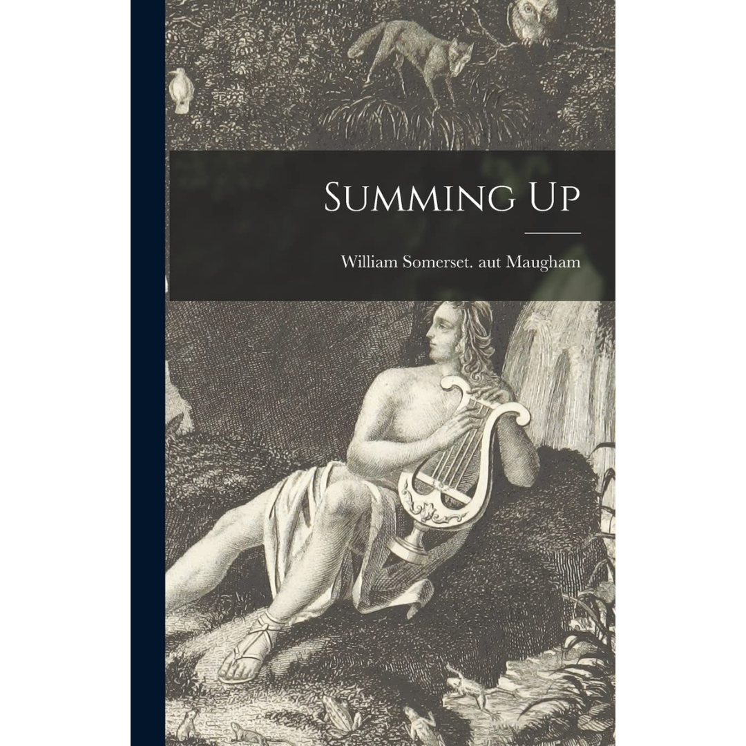 The Summing Up By William Somerset Maugham