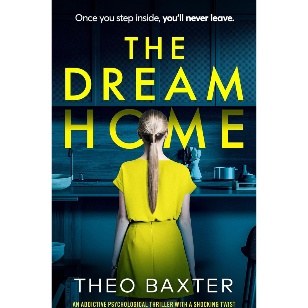 The Dream Home By Theo Baxter