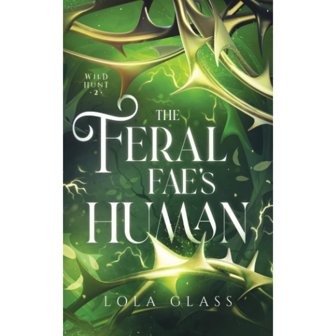 The Feral Fae's Human By Lola Glass