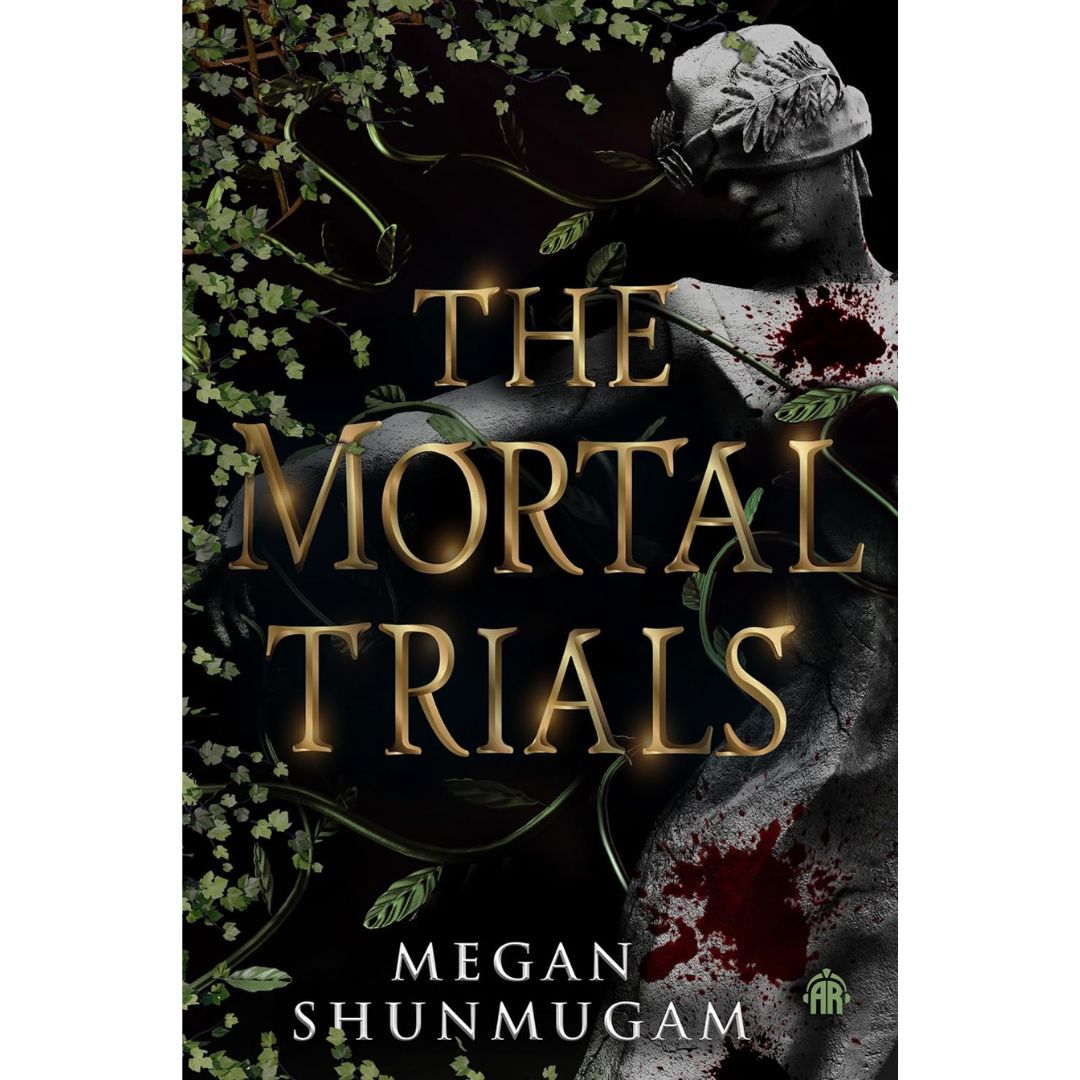 The Mortal Trials By Megan Shunmugam