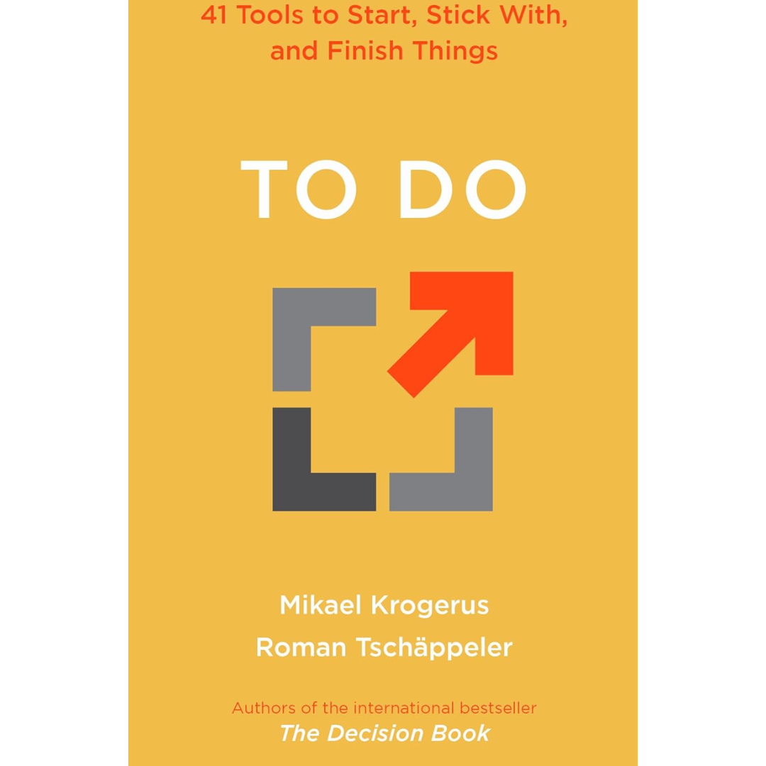 To Do 41 Tools to Start Stick With, and Finish Things By Mikael Krogerus