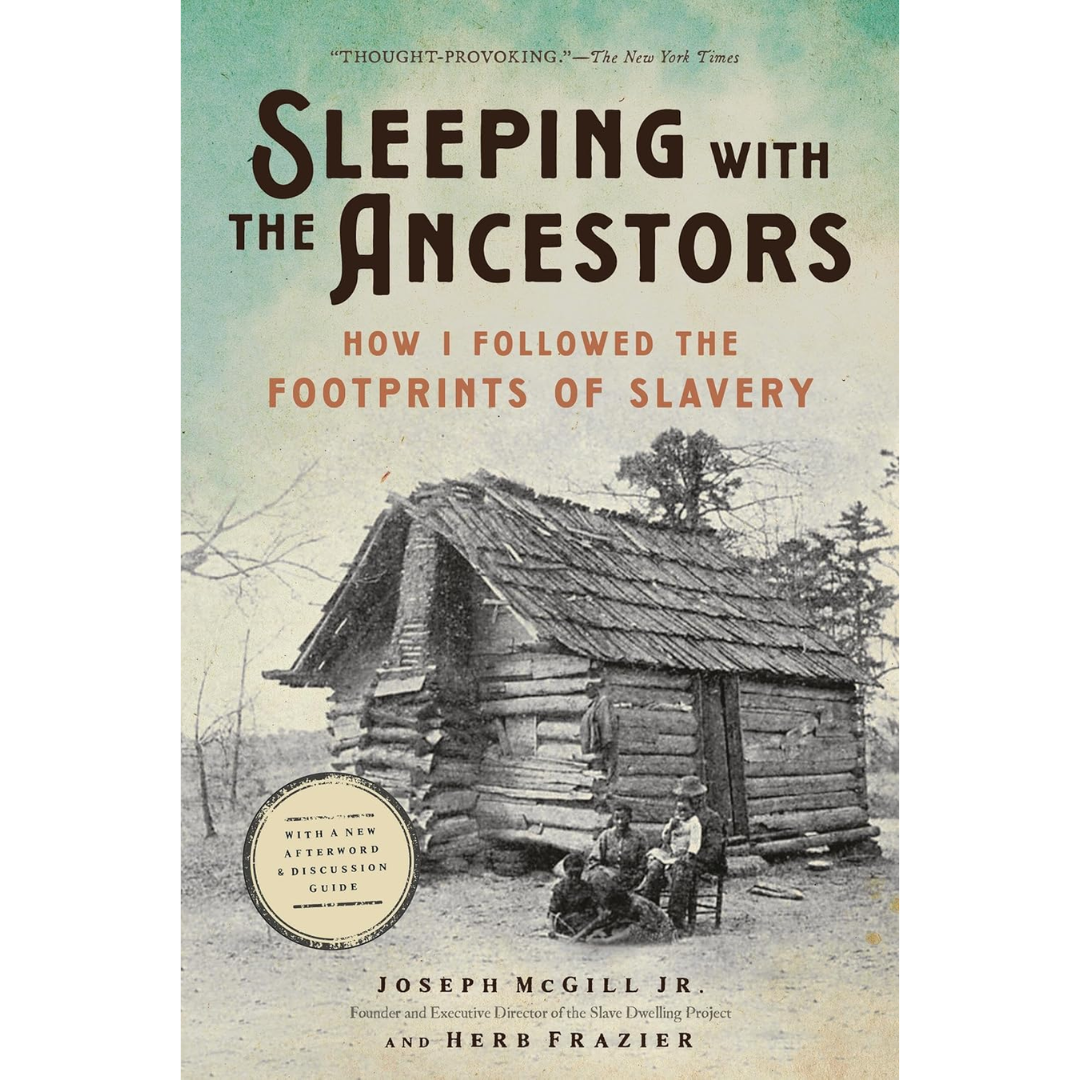 Sleeping with the Ancestors: How I Followed the Footprints of Slavery By Joseph McGill Jr.