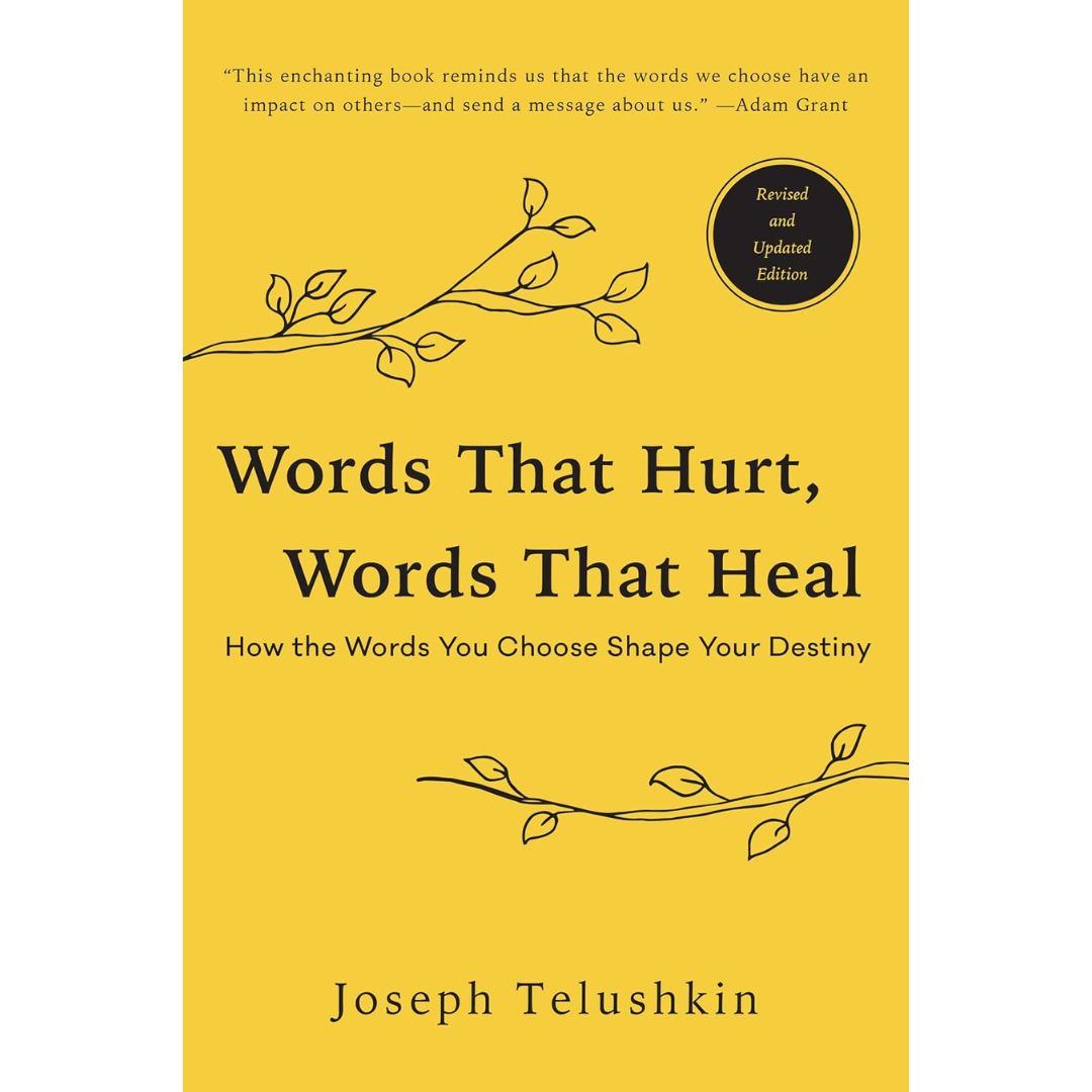 Words That Hurt, Words That Heal By Joseph Telushkin
