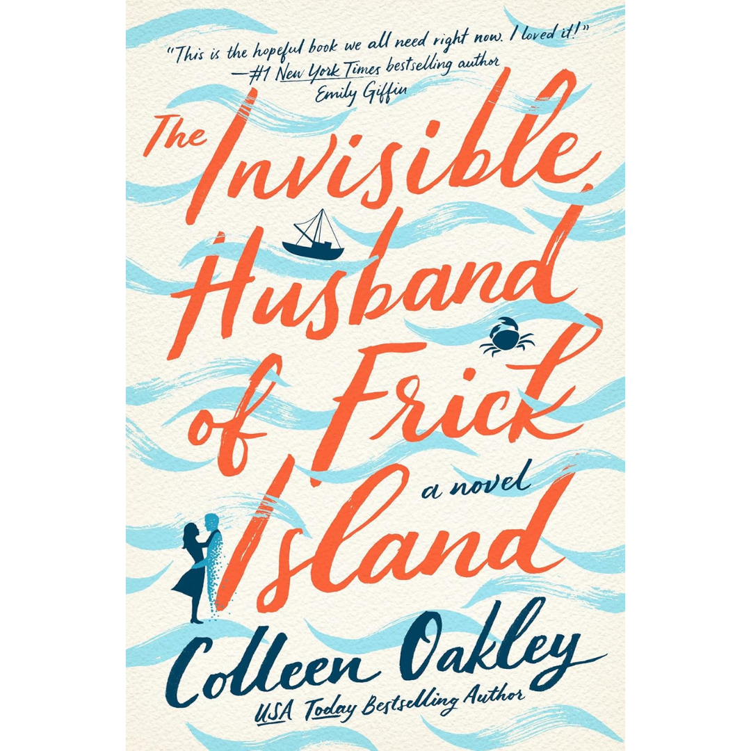 The Invisible Husband of Frick Island By Colleen Oakley