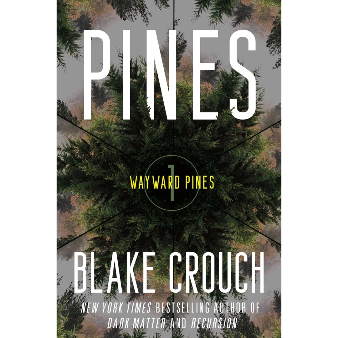 Pines By Blake Crouch