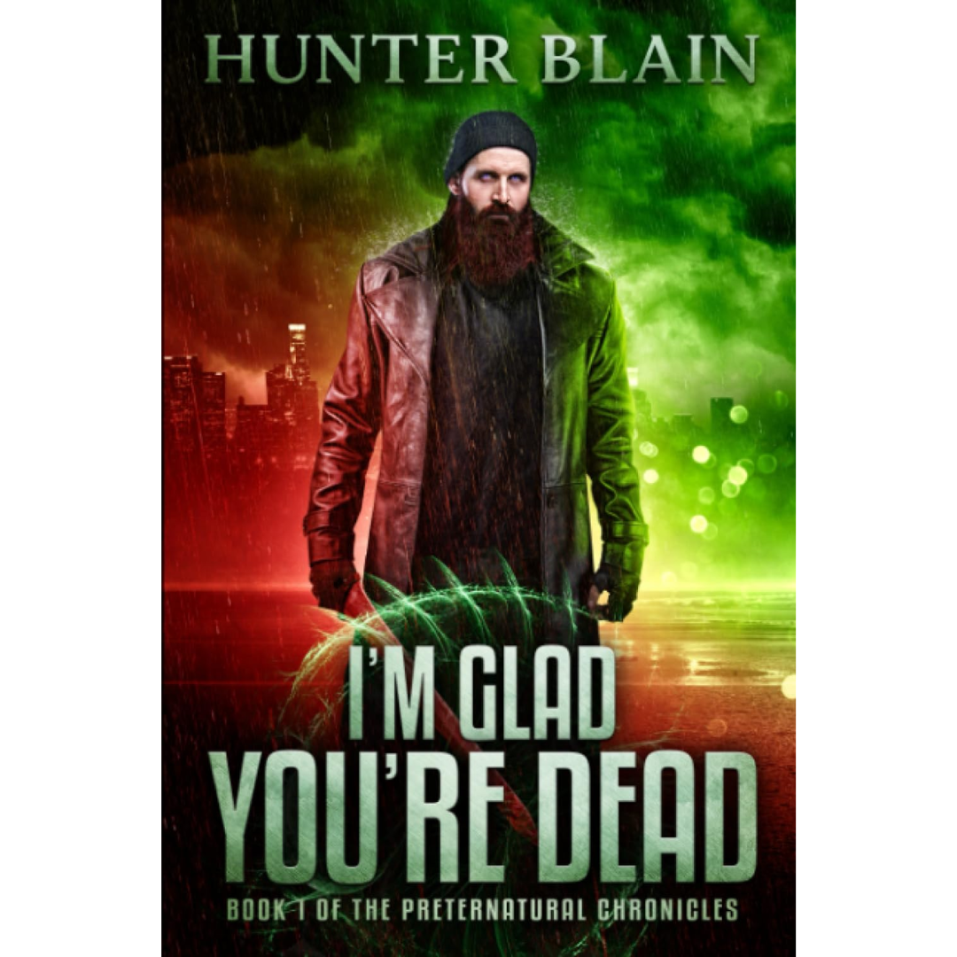 I'm Glad You're Dead By Hunter Blain