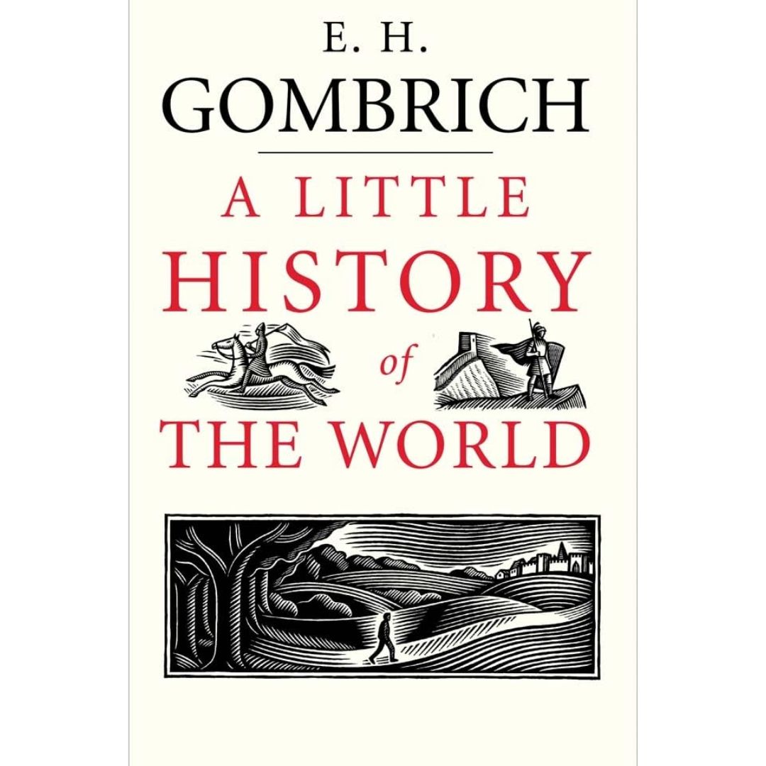 A Little History of the World By E.H. Gombrich