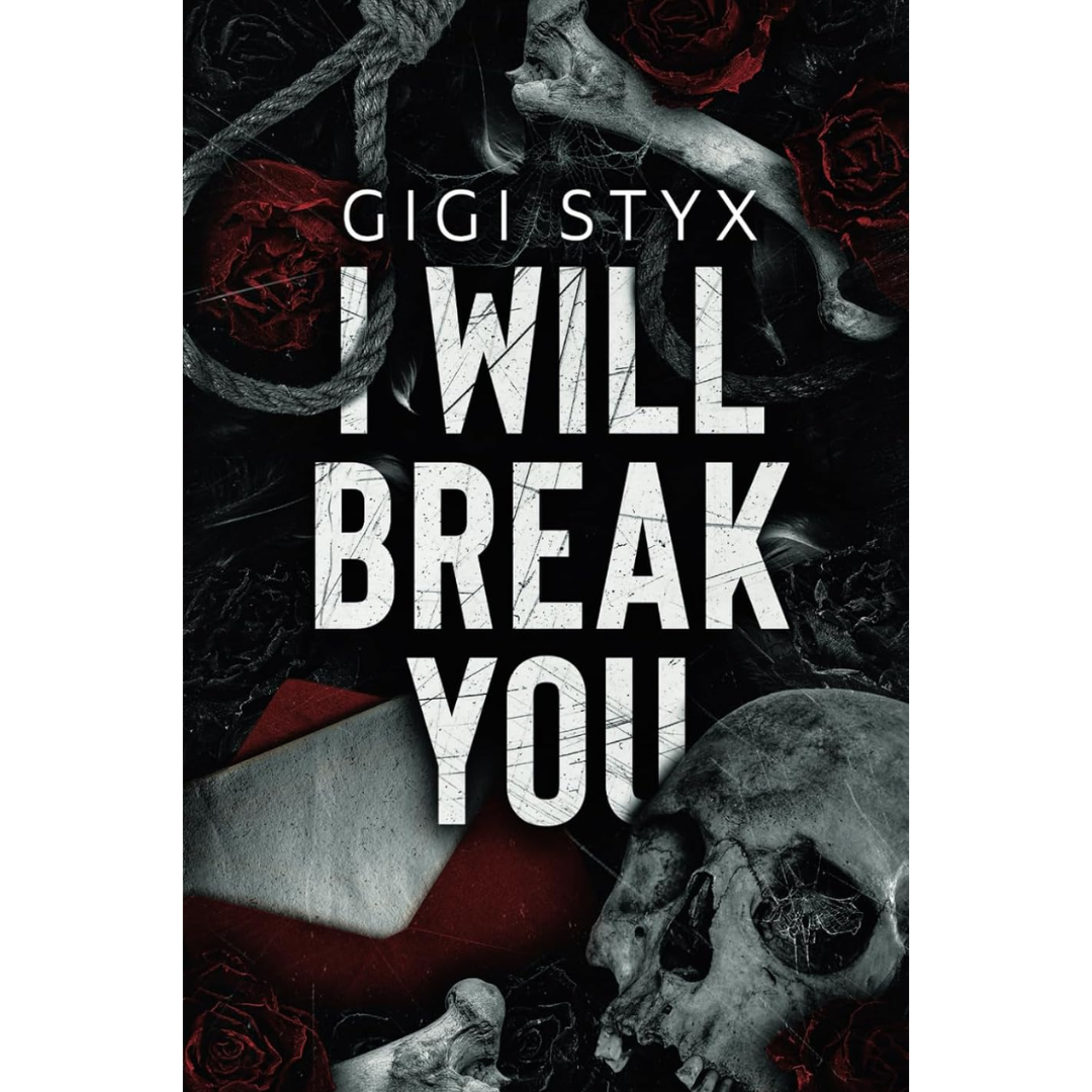 I Will Break You By Gigi Styx