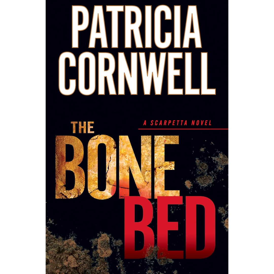 The Bone Bed By Patricia Cornwell