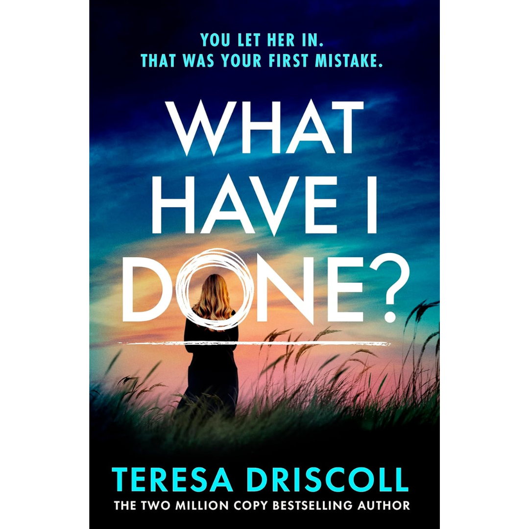 What Have I Done? By Teresa Driscoll