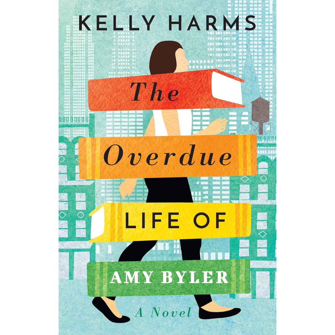 The Overdue Life of Amy Byler By Kelly Harms