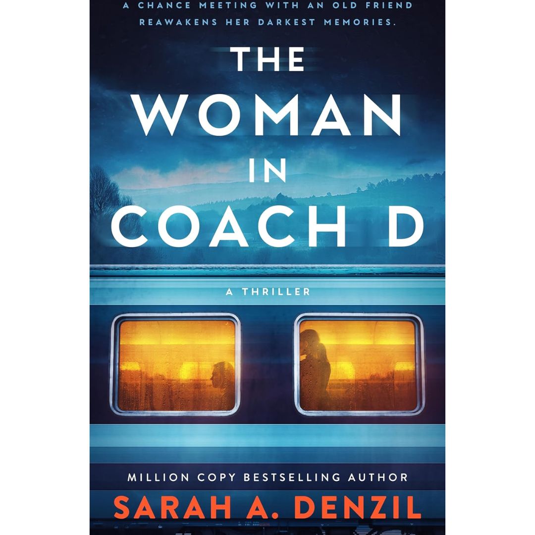 The Woman in Coach D By Sarah A. Denzil