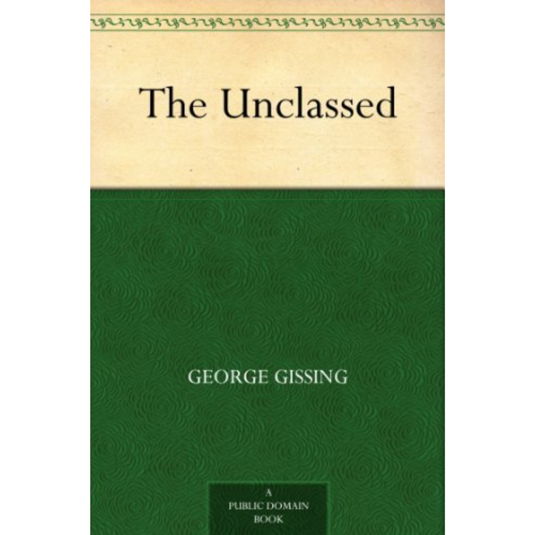 The Unclassed  By George Gissing