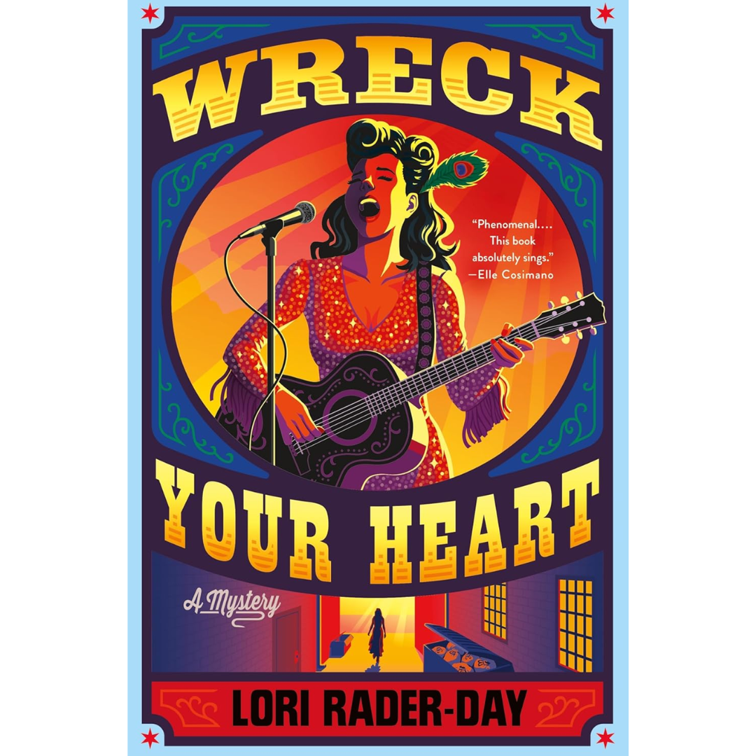 Wreck Your Heart By Lori Rader-Day