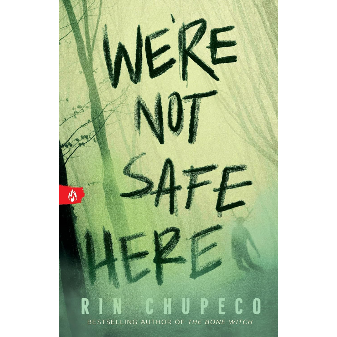 We're Not Safe Here By Rin Chupeco