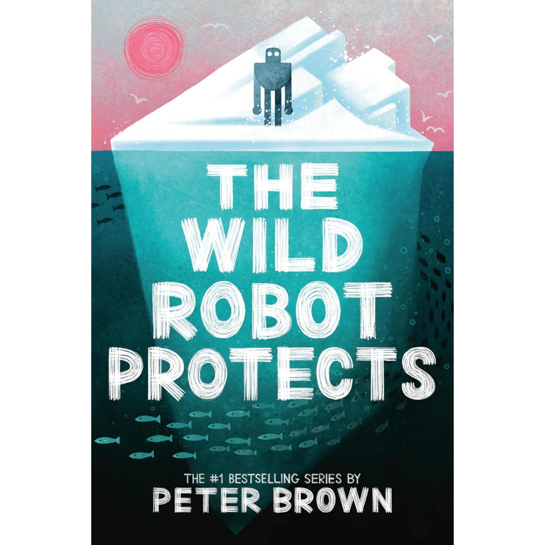 The Wild Robot Protects By Peter Brown