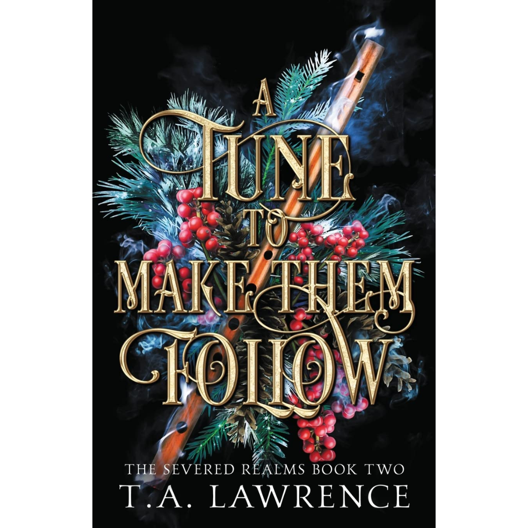 A Tune to Make Them Follow By T.A. Lawrence