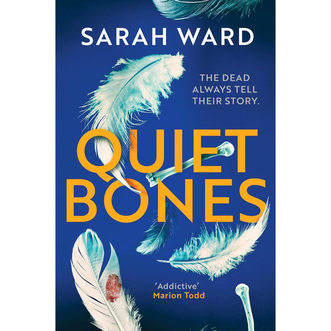 Quiet Bones By Sarah Ward