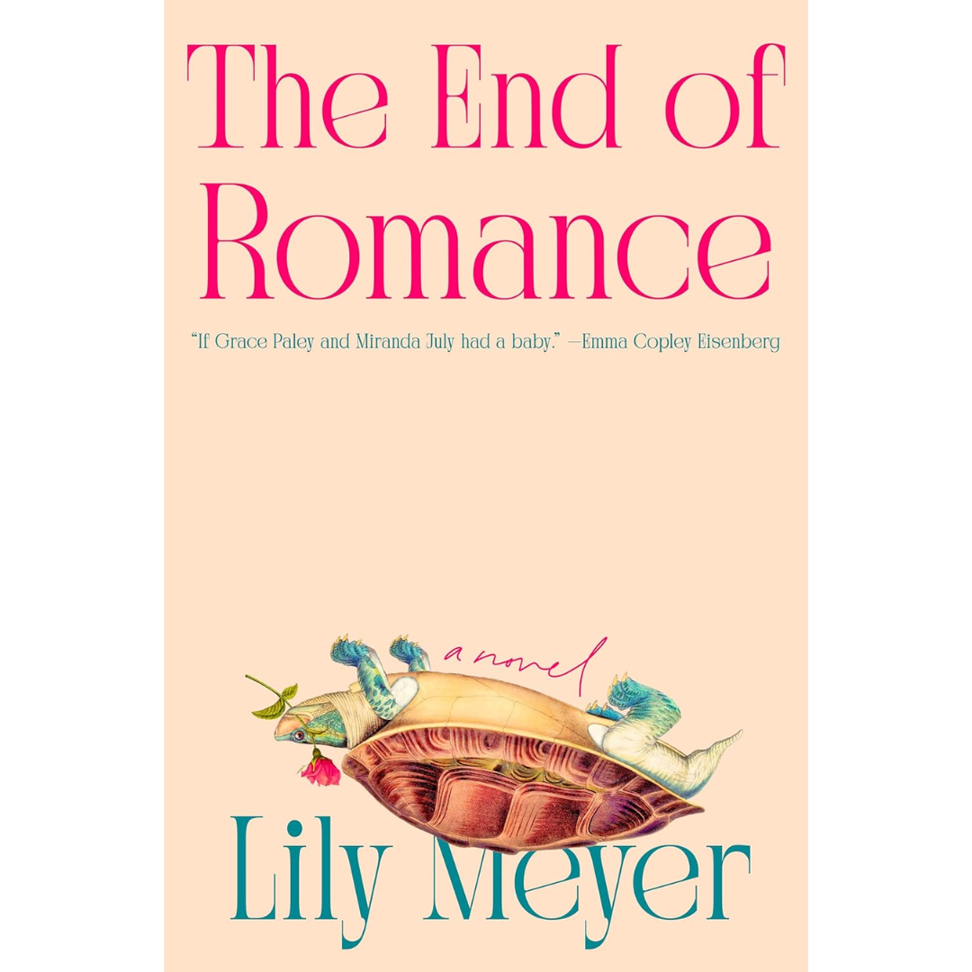 The End of Romance By Lily Meyer