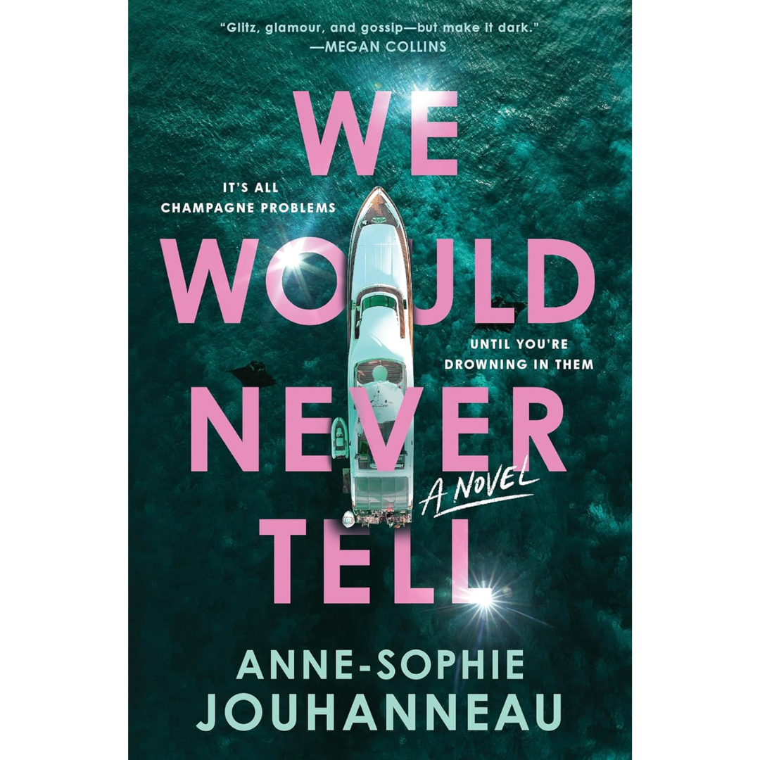 We Would Never Tell By Anne-Sophie Jouhanneau