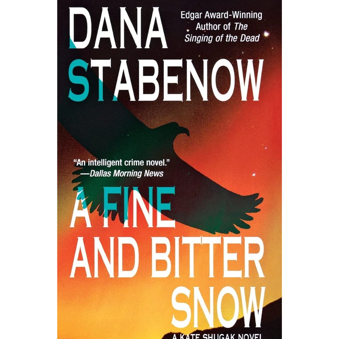 Fine and Bitter Snow By Dana Stabenow