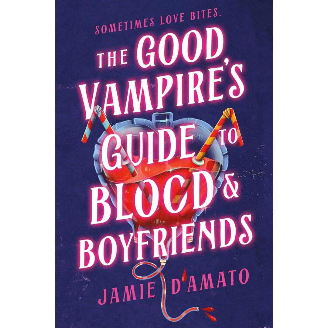 The Good Vampire's Guide to Blood and Boyfriends By Jamie D'Amato