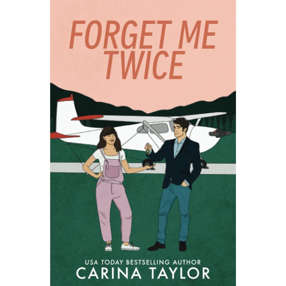 Forget Me Twice By Carina Taylor