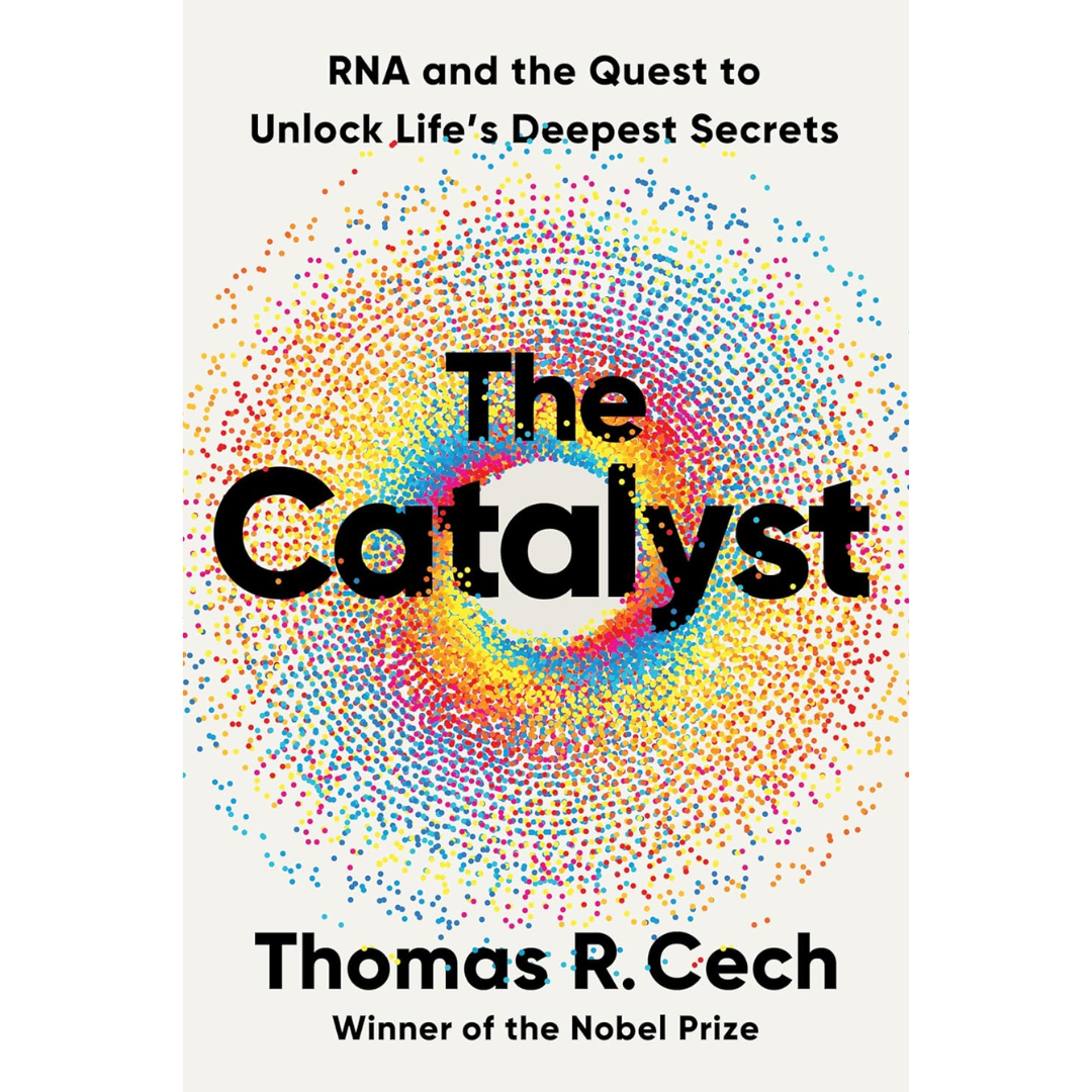 The Catalyst By Thomas R. Cech