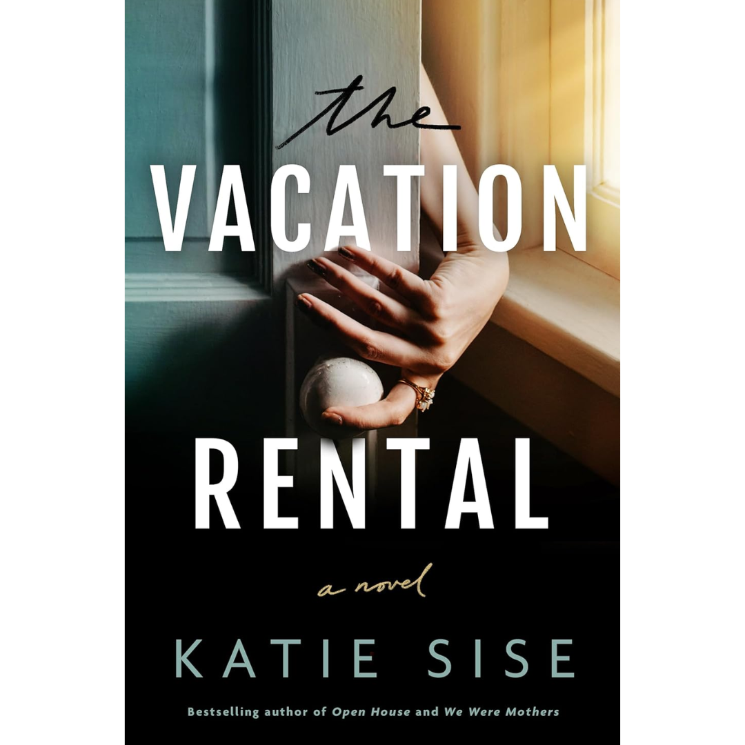 The Vacation Rental By Katie Sise