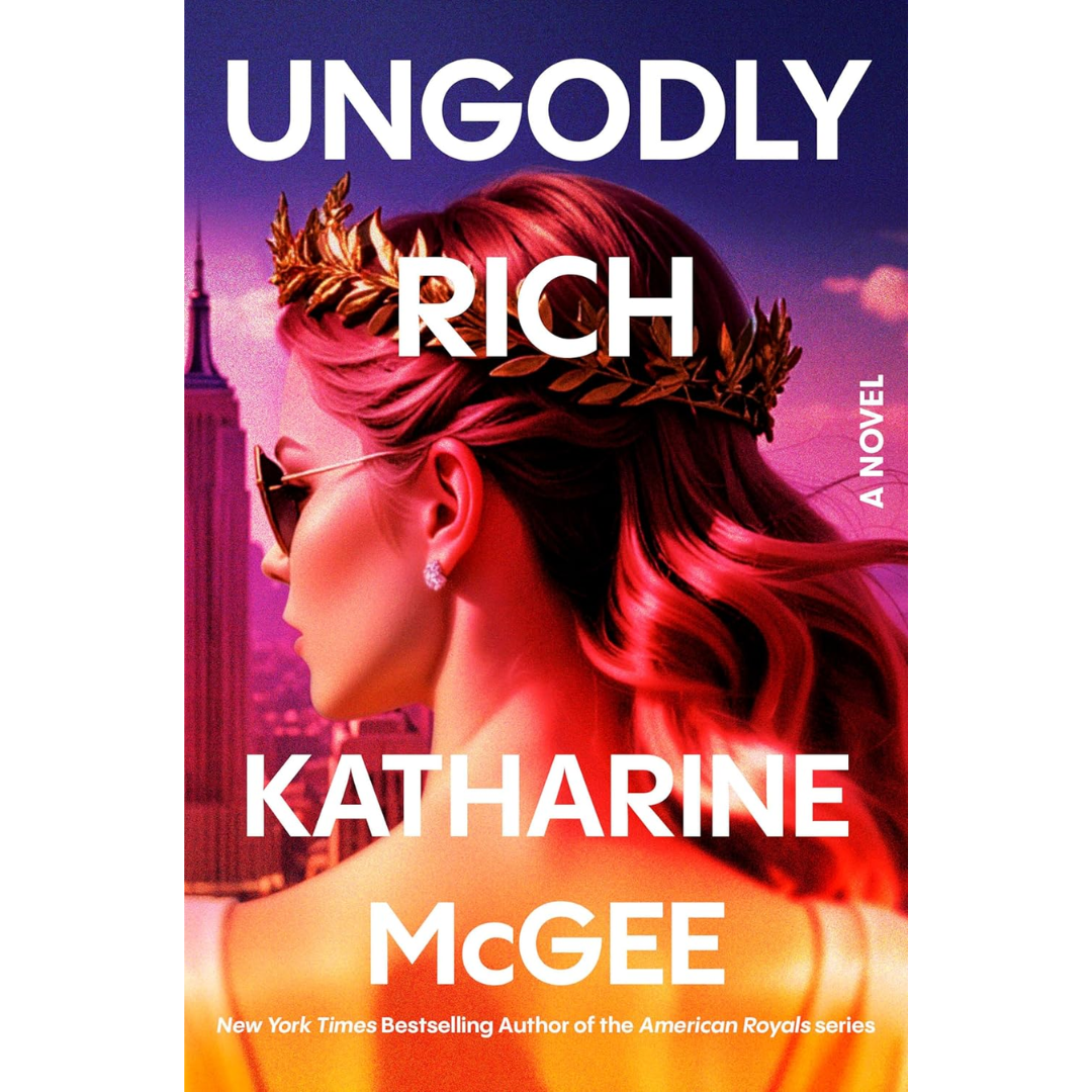 Ungodly Rich By Katharine McGee