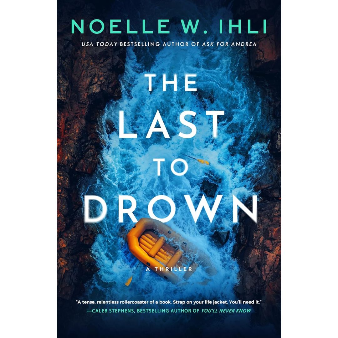 The Last to Drown By Noelle W. Ihli