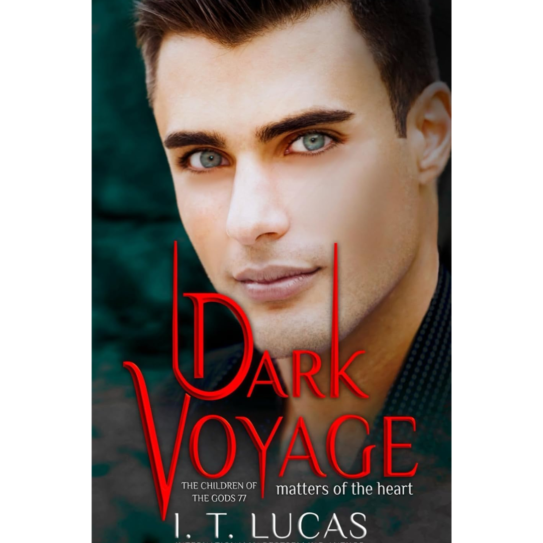 Dark Voyage Matters of the Heart By I. T. Lucas