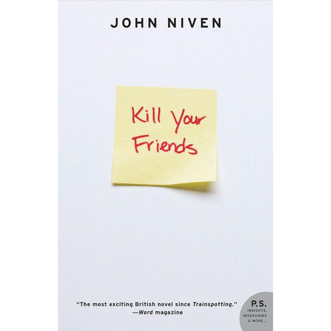 Kill Your Friends By John Niven
