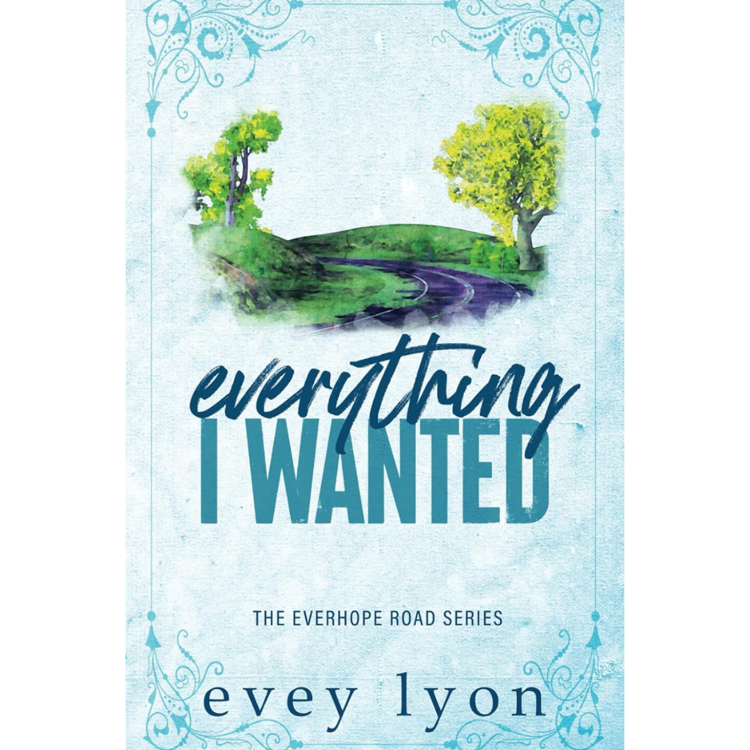 Everything I Wanted By Evey Lyon