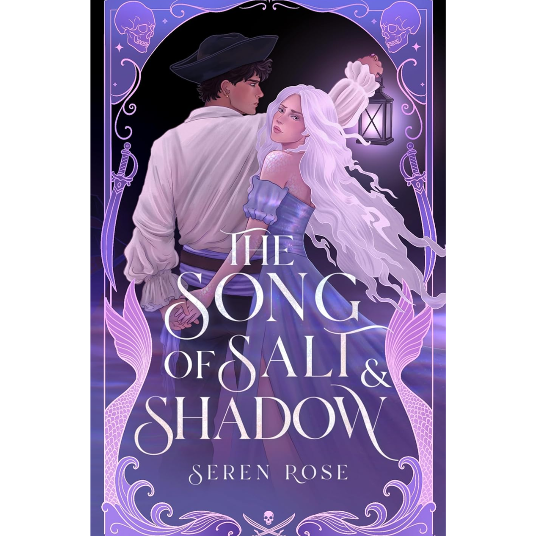 The Song of Salt and Shadow By Seren Rose