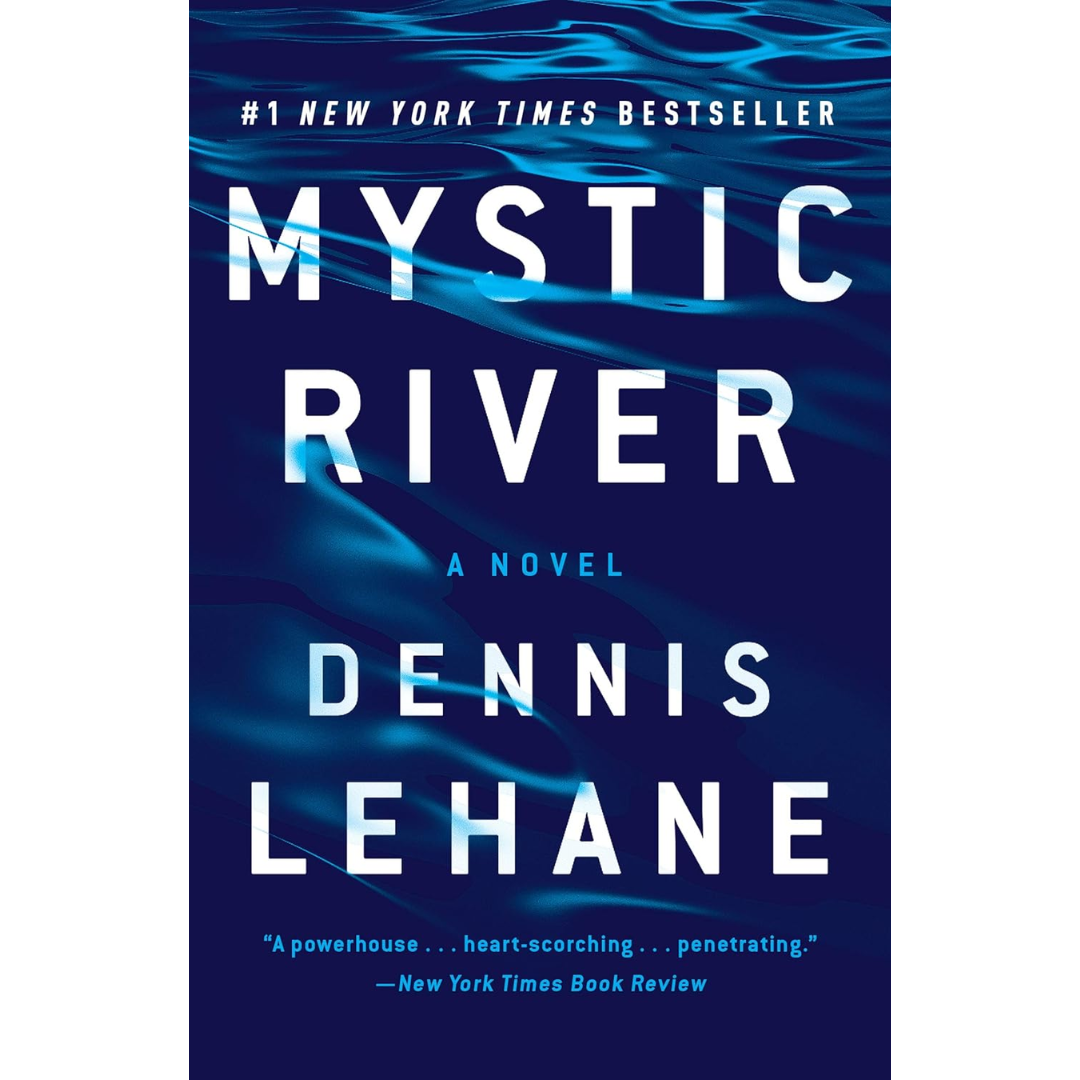Mystic River By Dennis Lehane