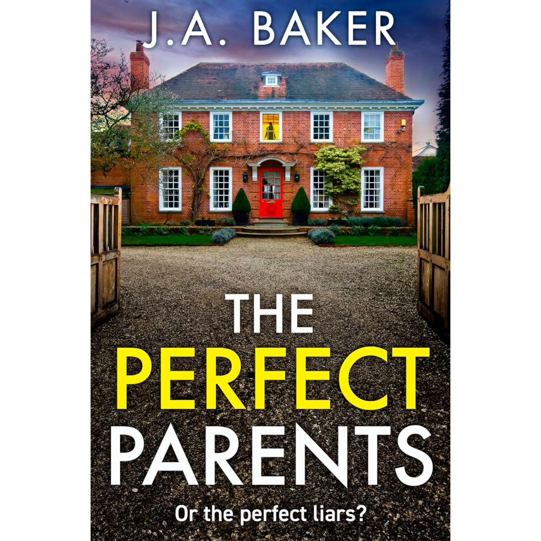 The Perfect Parents By J.A. Baker