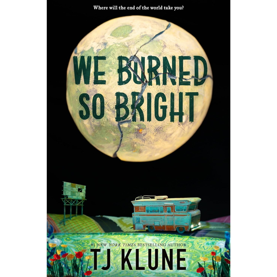 We Burned So Bright By T.J. Klune