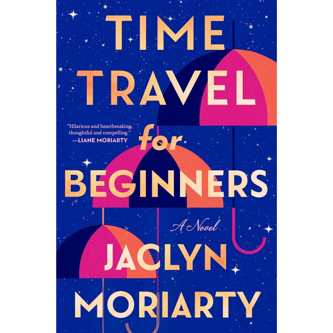 Time Travel for Beginners By Jaclyn Moriarty