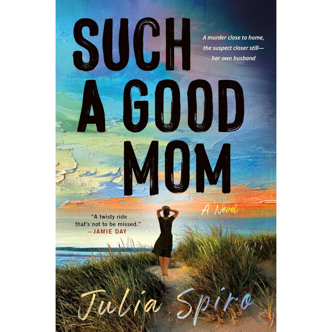 Such a Good Mom By Julia Spiro