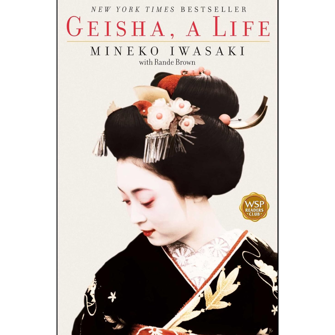 Geisha, a Life By Mineko Iwasaki