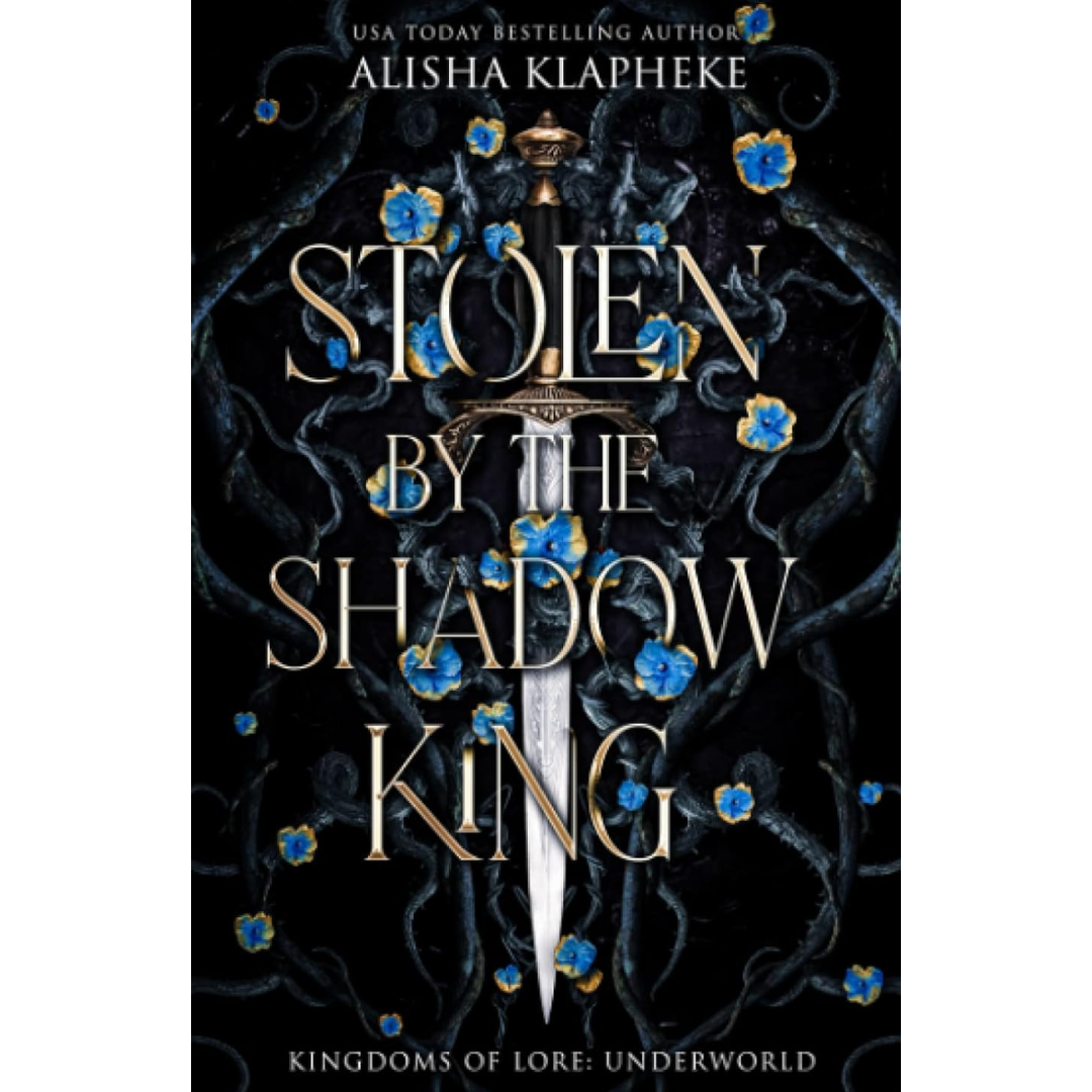 Stolen by the Shadow King By Alisha Klapheke