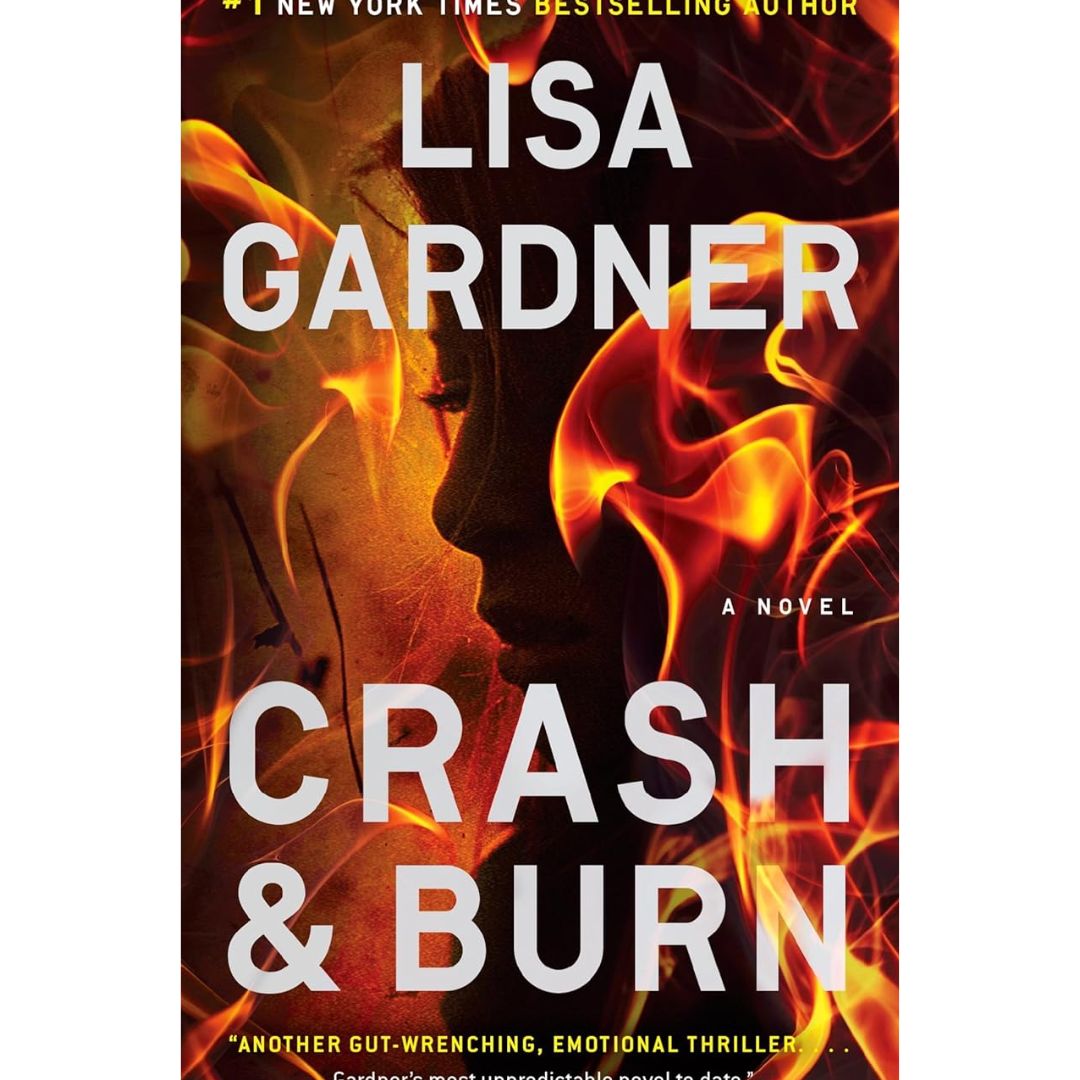 Crash & Burn By  Lisa Gardner