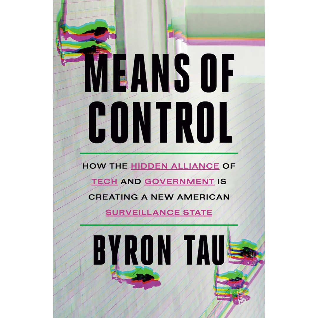 Means of Control By Byron Tau