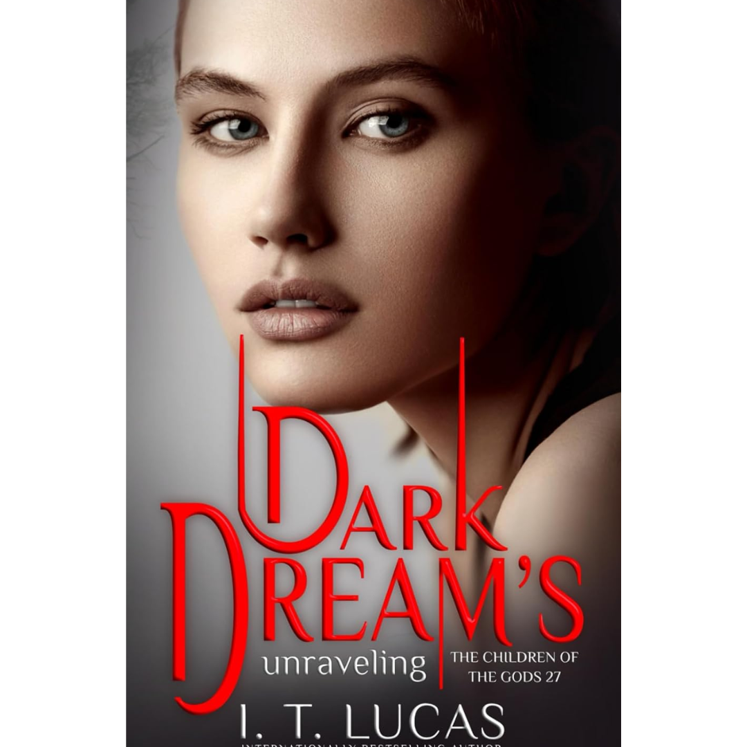 Dark Dream’s Unraveling By I. T. Lucas