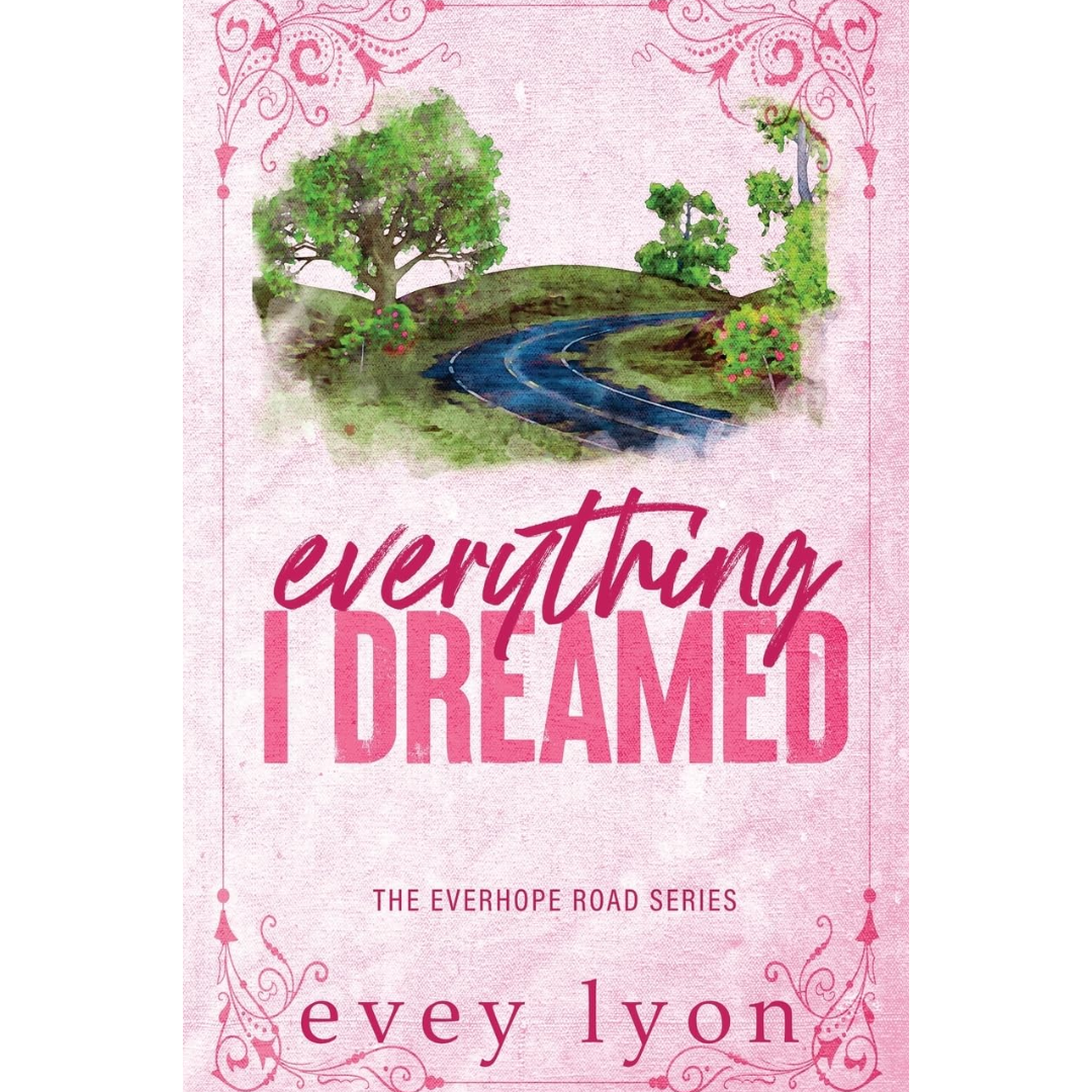 Everything I Dreamed By Evey Lyon
