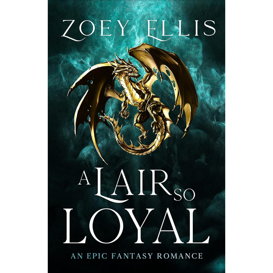 A Lair So Loyal By Zoey Ellis