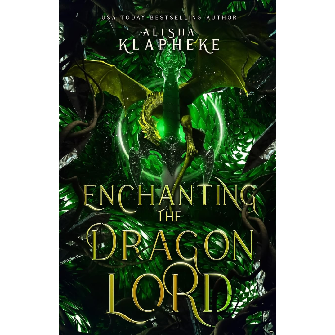 Enchanting the Dragon Lord By Alisha Klapheke