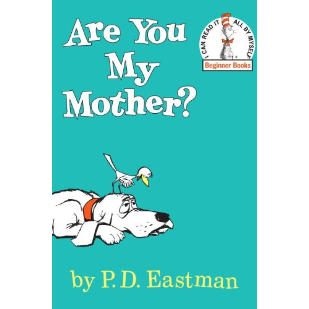 Are You My Mother? By P.D. Eastman